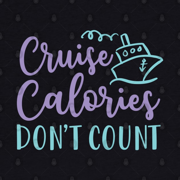 Cruise Calories Don't Count Beach Vacation Fitness Funny by GlimmerDesigns